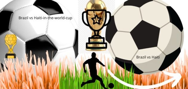 مباراة Brazil vs Haiti تقام يوم 20 يونيو 2026 الانطلاق الرسمي